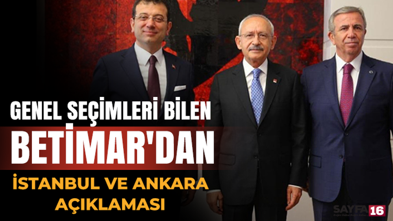 Genel Seçimleri Bilen Betimar'dan İstanbul ve Ankara Açıklaması