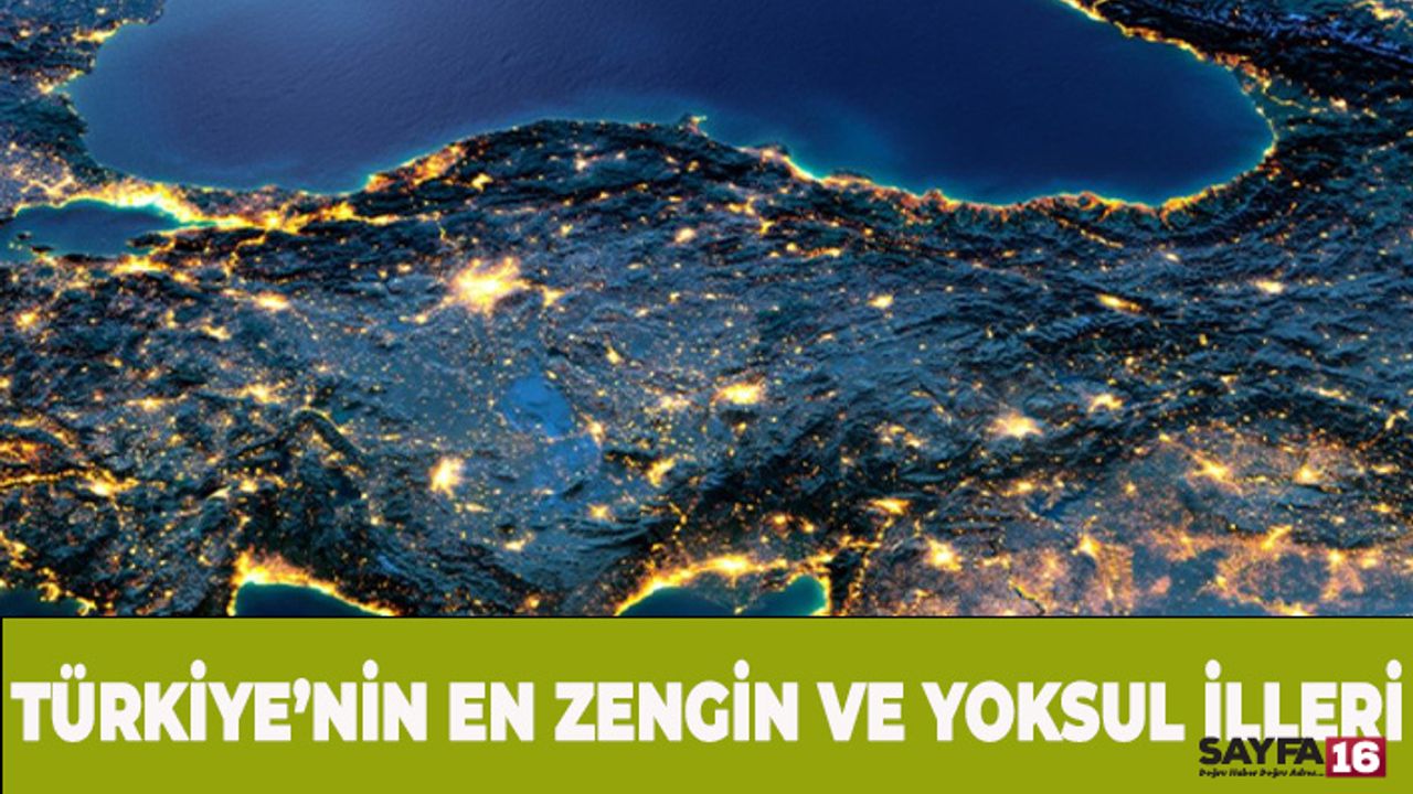 Türkiye'nin En Zengin ve En Yoksul Kentleri Belli Oldu! Bursa 5. Sırada