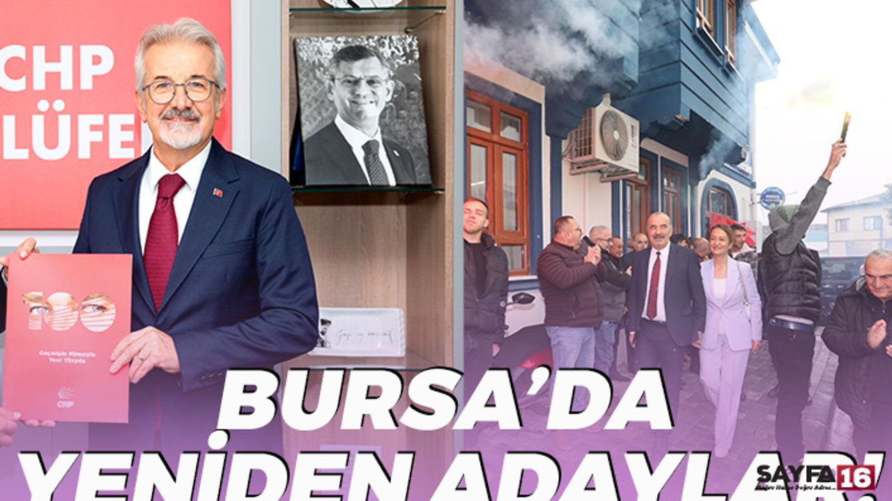 Bursa Nilüfer ve Mudanya'da Mevcut Başkanlar Yeniden Aday!