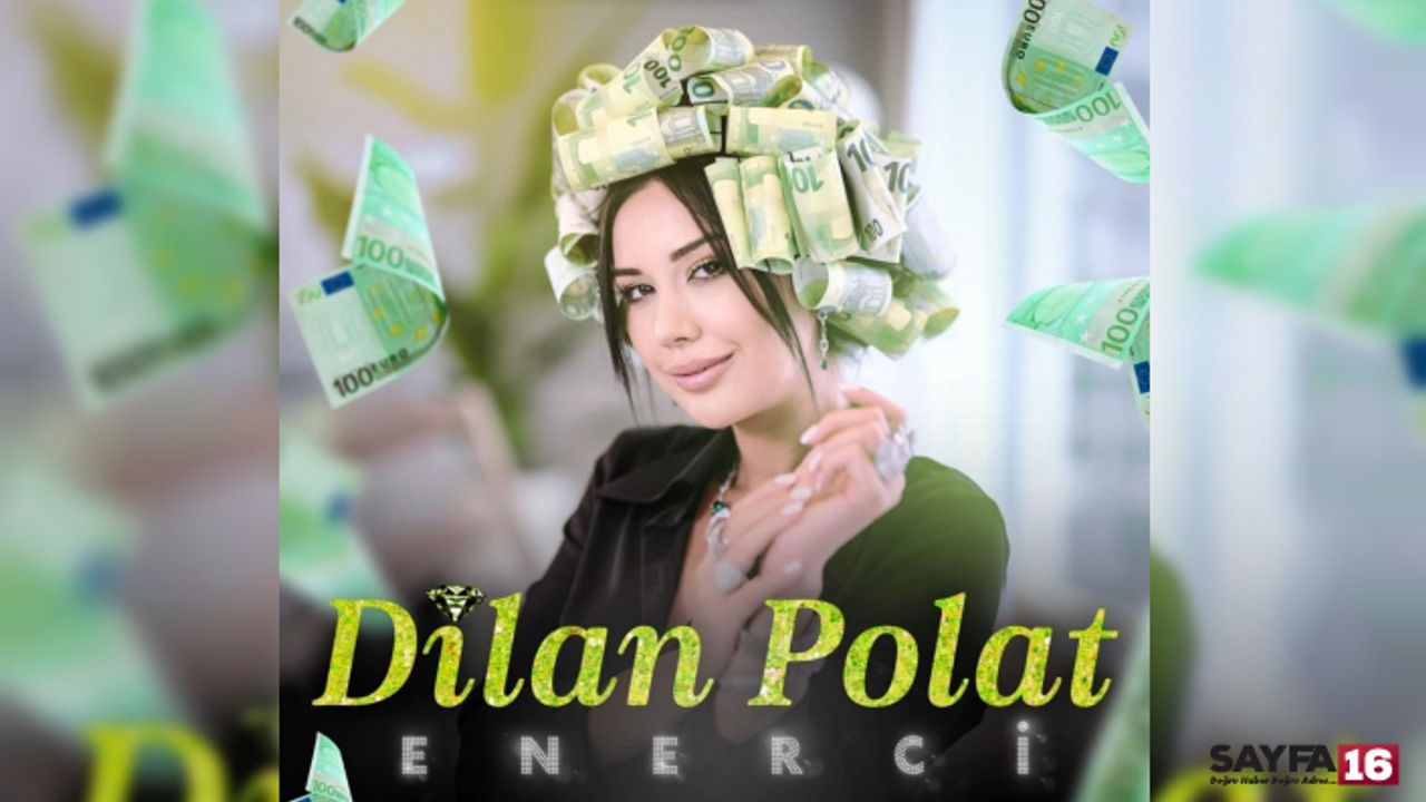 Dilan Polat'ın 'Enercii' Şarkısı Kaldırıldı!