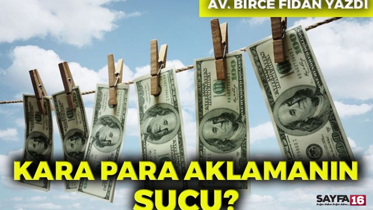 Kara Para Aklama Suçu ve Cezası Nedir? Av. Birce Fidan Yazdı