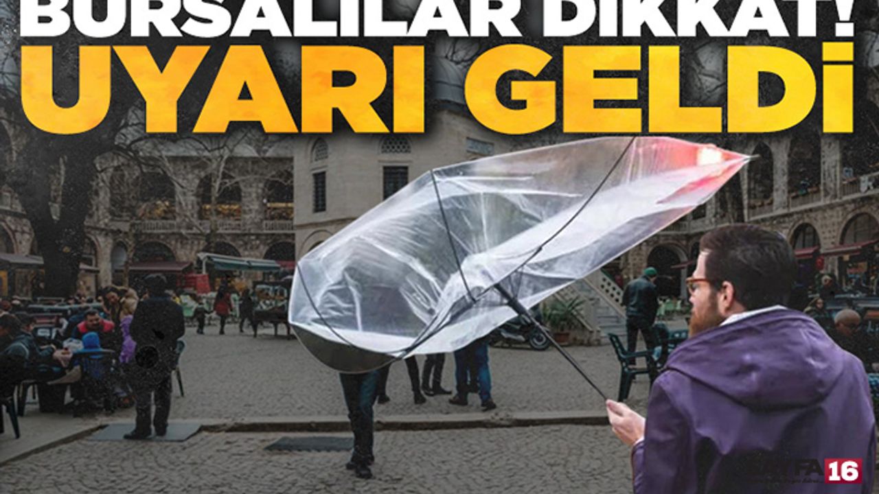 Meteoroloji'den Bursa Dahil 16 İle 'Sarı' ve 'Turuncu' Uyarı!