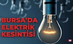 Bursa'da Cumartesi ve Pazar Elektrik Kesintileri Olacak