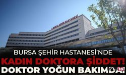 Bursa Şehir Hastanesinde Dr. Nihan Alkış, Hasta Yakını Tarafından Darp Edildi