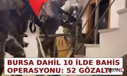 Bursa Dahil 10 İlde Yasa Dışı Bahis Operasyonu: 52 Gözaltı