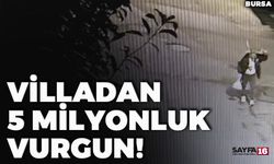Bursa’da Villadan 5 Milyonluk Vurgun Yapan El Arabalı Hırsız Yakalandı