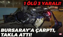Bursaray'a Çarpan Otomobil Takla Attı! 1 Ölü 3 Yaralı