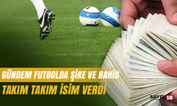 Şike teklif eden, bahis oynayan futbolcular
