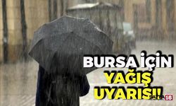 Yarına Dikkat! Meteorolojiden Bursa'ya Sağanak Uyarısı!