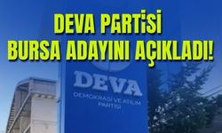 DEVA Partisi, Bursa Büyükşehir Adayını Duyurdu!