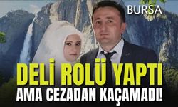 Bursa'da Deli Rolü Yapan Katil Kocanın Cezası Belli Oldu!