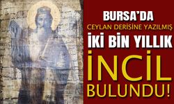 Bursa'da Ceylan Derisine Yazılı 2 Bin Yıllık İncil Ele Geçirildi!