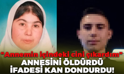 İzmir'de Annesini Öldüren Gencin İfadesi Kan Dondurdu!