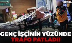 Bursa'da Feci İş Kazası! İşçinin Yüzünde Trafo Patladı!