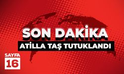 Atilla Taş Tutuklandı