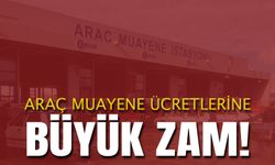 Araç Muayene Ücretlerine Dev Zam!