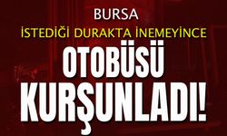 Bursa'da Korkunç Olay! İstediği Durakta İnemeyince Otobüsü Kurşunladı