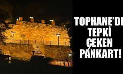 Tophane'de Tepki Çeken Pankart!