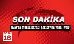 Sivas'ta Otobüs Kazası: Çok Sayıda Yaralı Var!