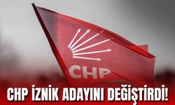 CHP İznik Adayını Değiştirdi!
