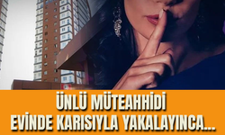 Ünlü Müteahhidi Evinde Karısıyla Yakalayınca...