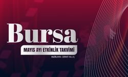 Bursa'da Mayıs Ayında Hangi Etkinlikler Var? İşte Bursa Mayıs Ayı Etkinlik Takvimi!