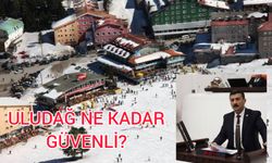 İYİ Partili Vekil'den soru: Uludağ ne kadar güvenli?