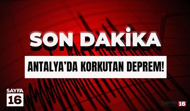 Son Dakika!! Antalya'da Korkutan Deprem