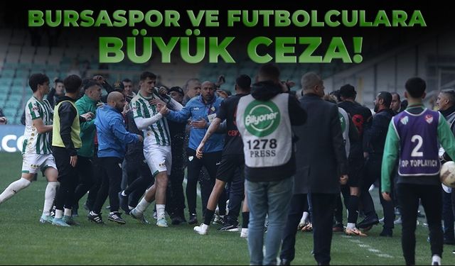 Bursaspor’a ve Futbolculara Büyük Ceza!