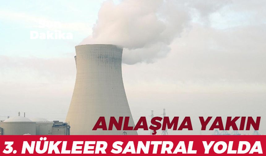 Türkiye'de Mersin ve Sinop'un ardından 3. nükleer santral yolda!