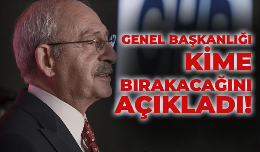 Kılıçdaroğlu, Genel Başkanlığı Kime Bırakacağını Açıkladı