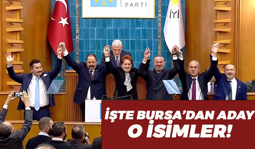 İYİ Parti'nin Bursa Adaylarını Akşener Açıkladı