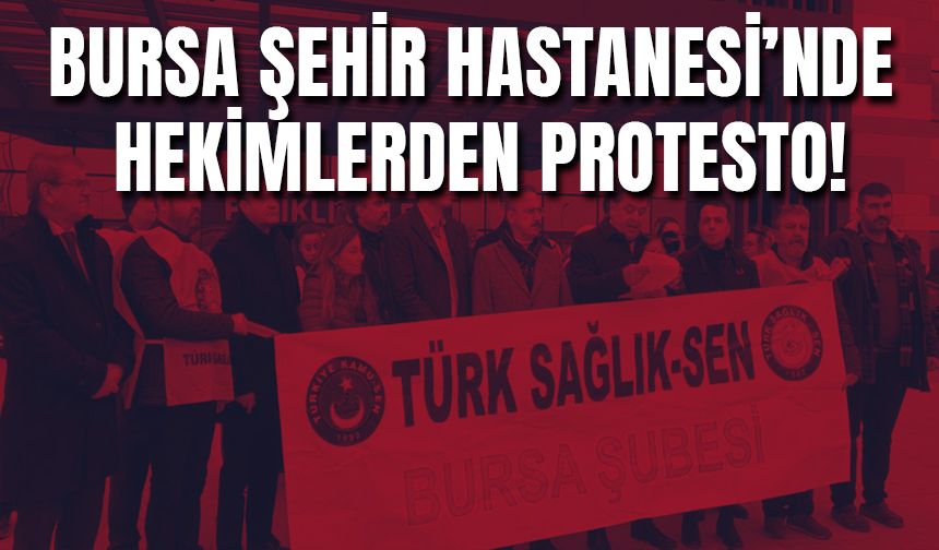 Bursa Şehir Hastanesi'nde Doktora Şiddet Protestosu!