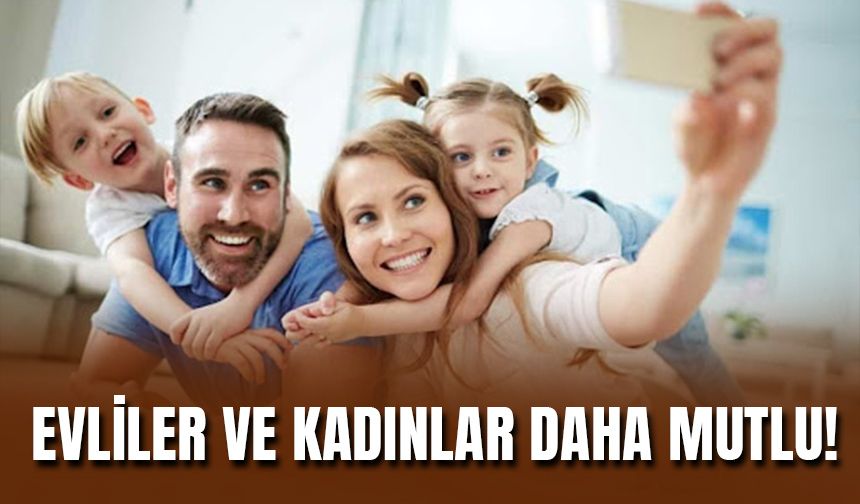 Türkiye'nin Mutluluk Tablosu: Evliler ve Kadınlar Daha Mutlu!