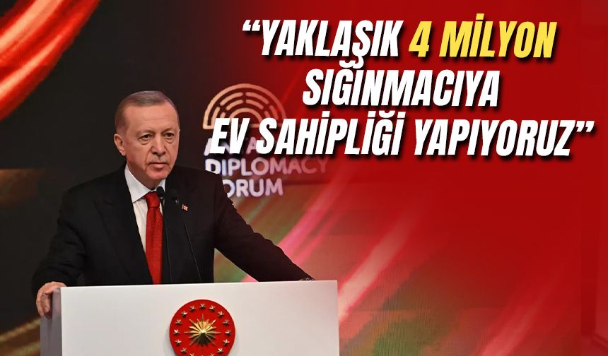 Erdoğan: Yaklaşık 4 Milyon Sığınmacıya Ev Sahipliği Yapıyoruz!