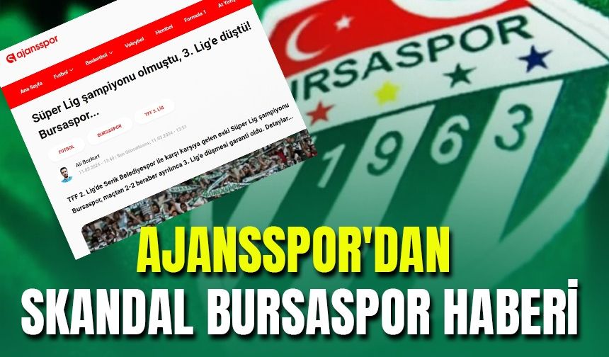 Ajansspor'dan Skandal Bursaspor Haberi.. Bursaspor 3. Lig'e Düşmüş