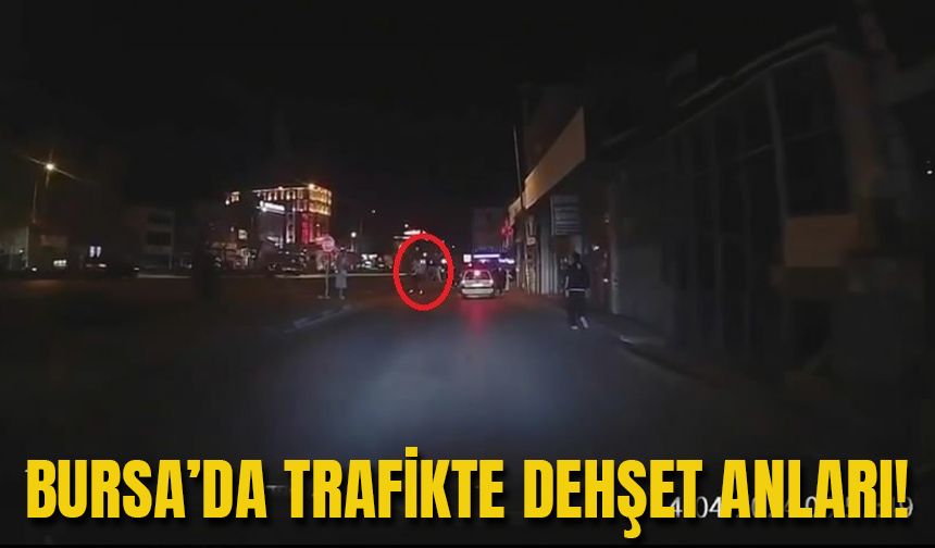 Bursa'da Trafikte Dehşet Anları!