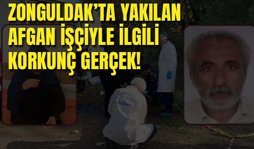 Zonguldak'ta Yakılan Afgan İşçinin Böbreğinin Alındığı Ortaya Çıktı!