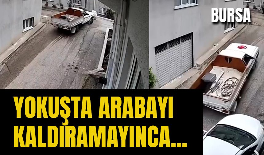Bursa'da Yokuşta Aracı Kaldıramayan Sürücü Kazaya Neden Oldu!