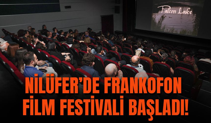 Nilüfer’de Frankofon Film Festivali Başladı