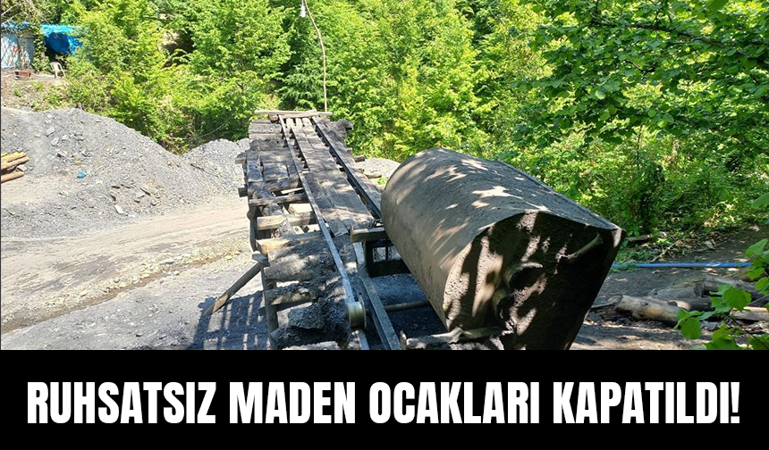 Zonguldak'ta Ruhsatsız Maden Ocakları Kapatıldı!