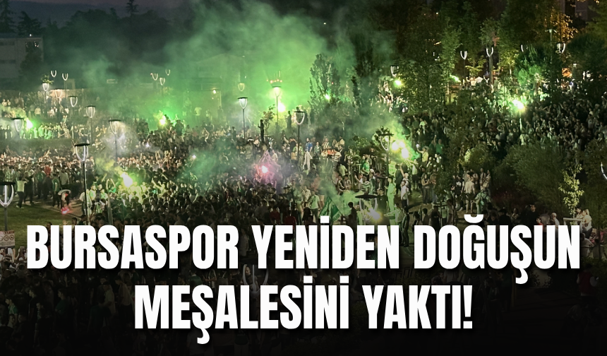 Bursaspor Taraftarı Yeniden Doğuşun Meşalesini Yaktı!