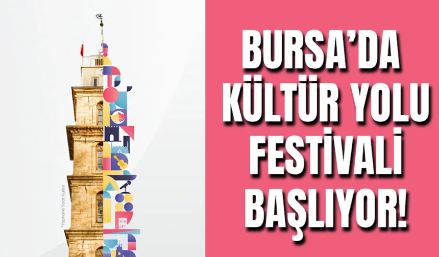 Bursa, Kültür Yolu Festivaliyle Etkinliğe Doyacak