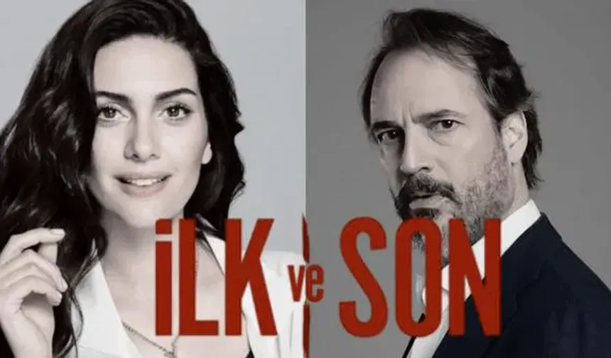 “İlk ve Son” dizisinin 3. Sezonunu hazırlıkları sürüyor